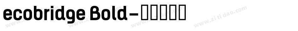ecobridge Bold字体转换